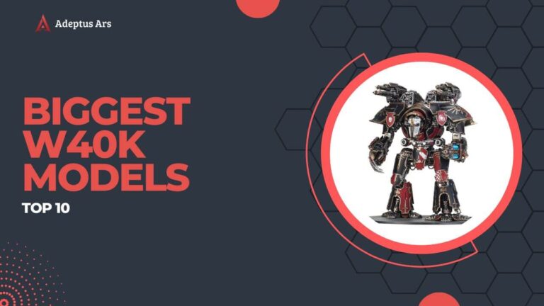 Top 10 Biggest Warhammer 40K Models and Miniatures