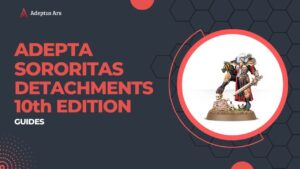 Adepta Sororitas Detachments 10th Edition 2024